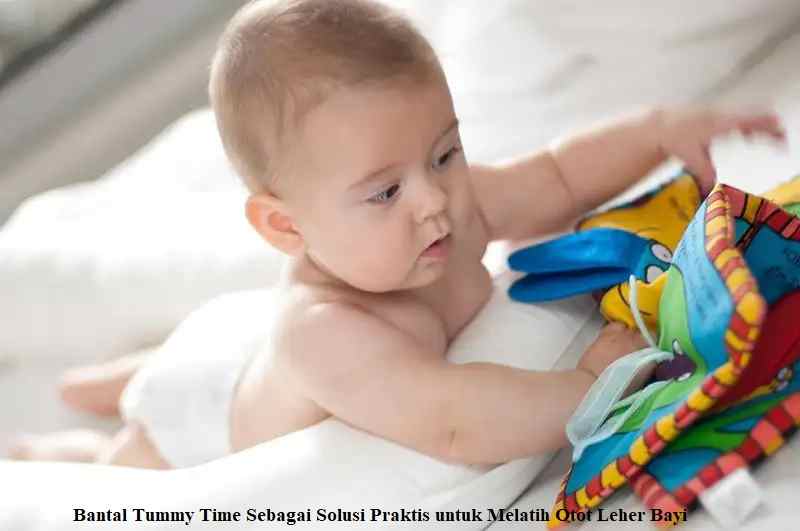 Bantal Tummy Time Sebagai Solusi Praktis untuk Melatih Otot Leher Bayi