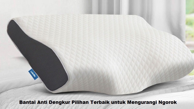 Bantal Anti Dengkur Pilihan Terbaik untuk Mengurangi Ngorok