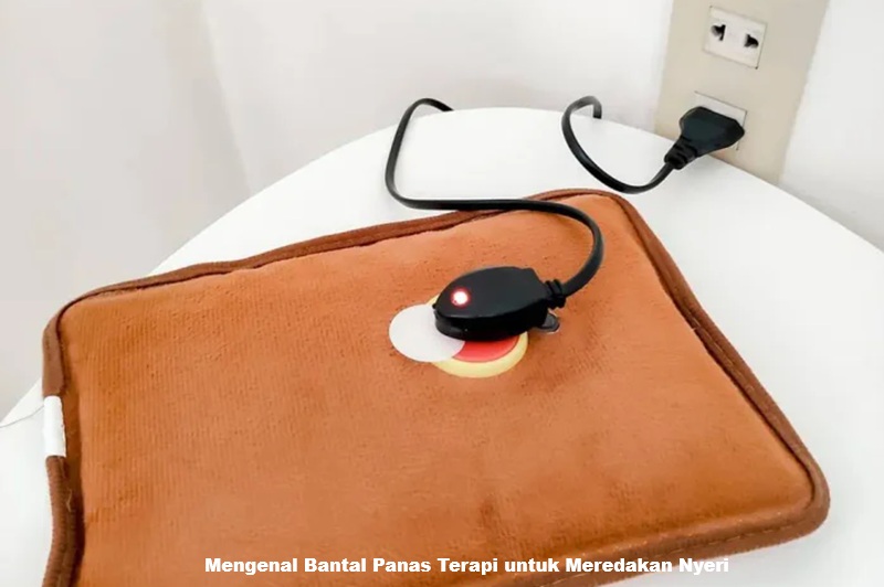 Mengenal Bantal Panas Terapi untuk Meredakan Nyeri