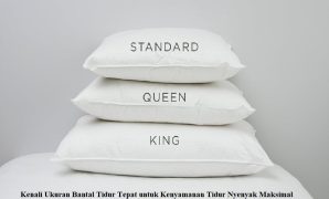 Kenali Ukuran Bantal Tidur Tepat untuk Kenyamanan Tidur Nyenyak Maksimal